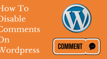 How To Disable Comments On Wordpress