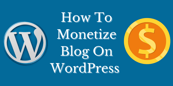 How To Monetize Blog On WordPress in 2024